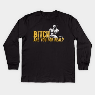 B*tch Are You For Real - Rudy Ray Moore Kids Long Sleeve T-Shirt